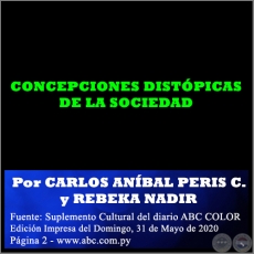 CONCEPCIONES DISTÓPICAS DE LA SOCIEDAD - Por CARLOS ANÍBAL PERIS CASTIGLIONI y REBEKA NADIR - Domingo, 31 de Mayo de 2020